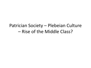 Patrician Society – Plebeian Culture – Rise of the Middle Class?