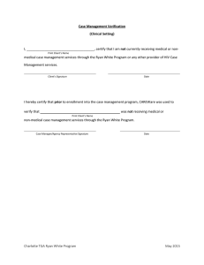 not  medical case management services through the Ryan White Program or... Management services.