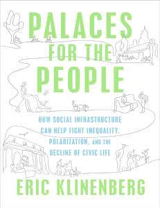 Palaces for the People: Social Infrastructure & Civic Life